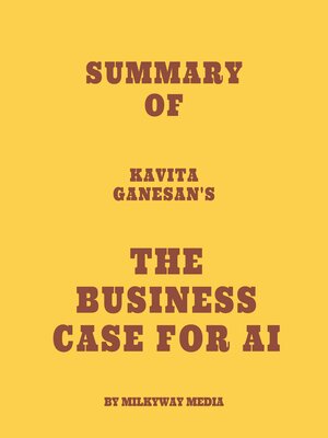 cover image of Summary of Kavita Ganesan's the Business Case for AI